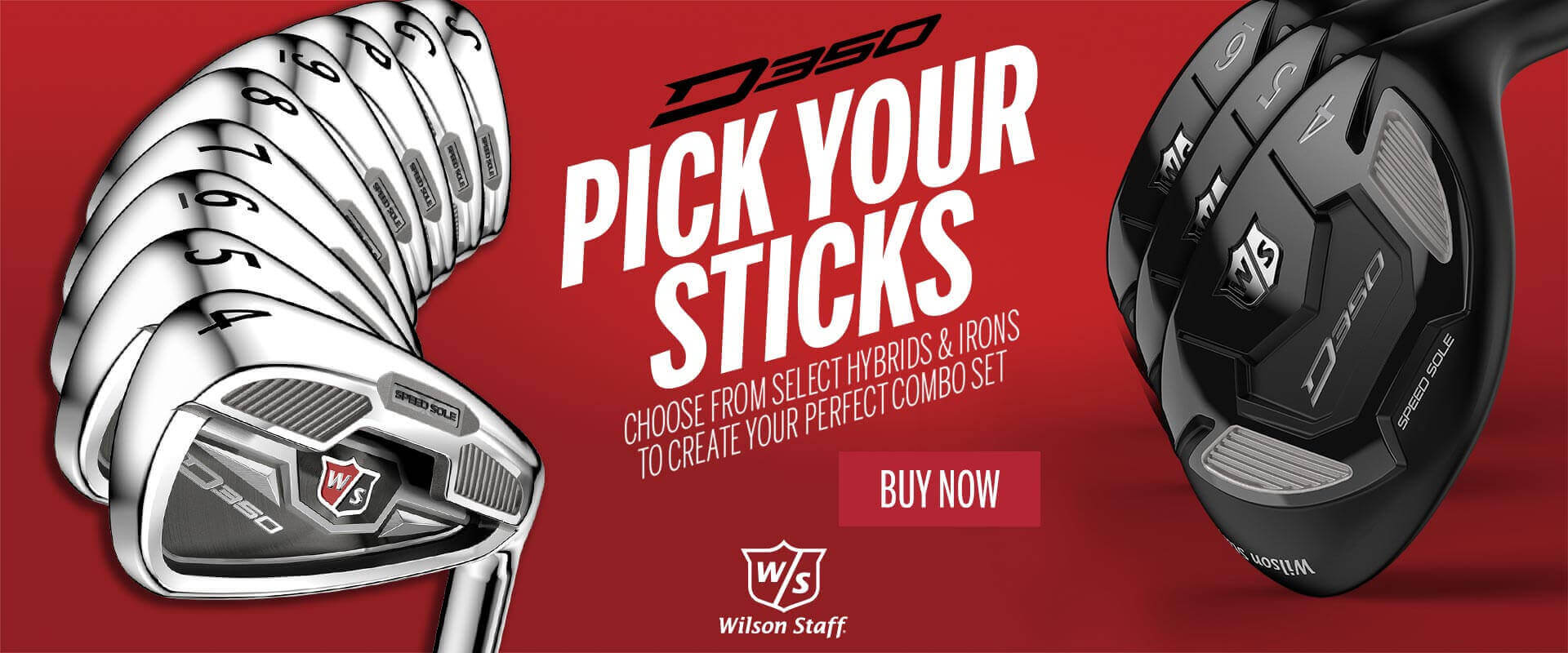 Pick Your Sticks. Choose from select hybrids and irons to create your perfect combo set - D350