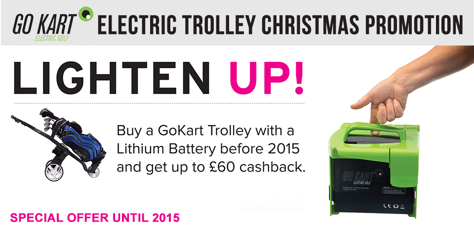 Buy a GoKart Trolley with a Lithium Battery before 2015 and get up to £60 cashback voucher